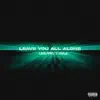 Xobeatz - Leave You All Alone (D.W.T.D) [feat. Ros Miller] - Single